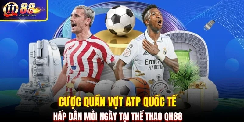 Cược quần vợt ATP quốc tế hấp dẫn mỗi ngày tại thể thao QH88 
